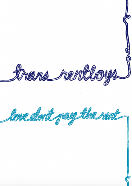 Stylised "trans rentboys" and "love don't pay the rent" text with calligraphy drawn as rope in two shades of blue.