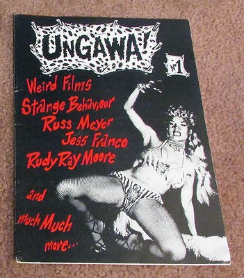 Cover image of Ungawa Issue 1.  Text in red reads Weird Films, Strange Behaviour, Russ Meyer, Jess Franco, Rudy Ray Moore and much much more... Image of person in carnival dress and fish nets on one knee with crotch trust towards the camera, arm raised and hand in claw pose.